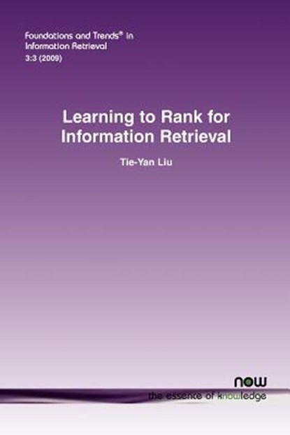 Learning to Rank for Information Retrieval, Tie-Yan Liu - Paperback - 9781601982445