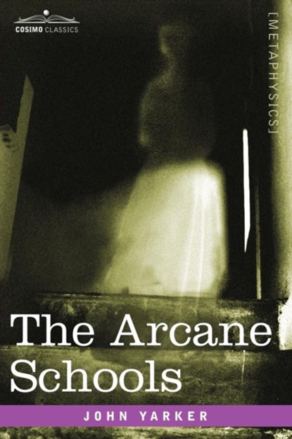 The Arcane Schools, JOHN,  Jr Yarker - Paperback - 9781602061422