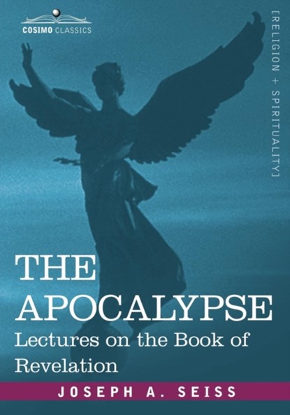 The Apocalypse, Joseph a Seiss - Paperback - 9781602061439