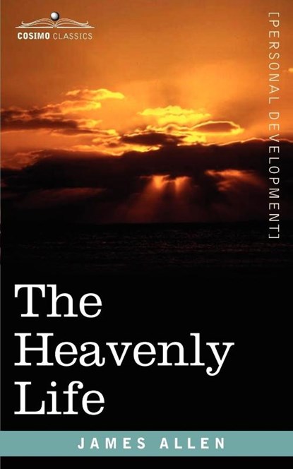 The Heavenly Life, James (La Trobe University Victoria) Allen - Paperback - 9781602061590
