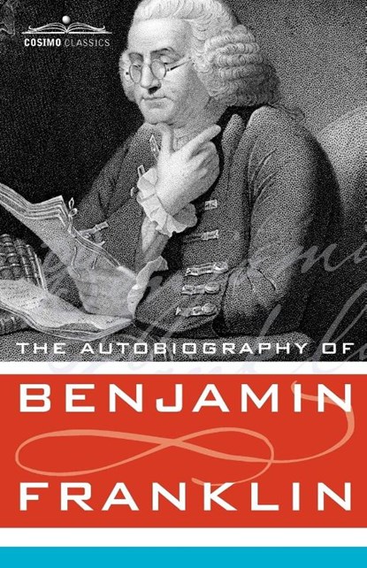 The Autobiography of Benjamin Franklin, Benjamin Franklin - Paperback - 9781602061736