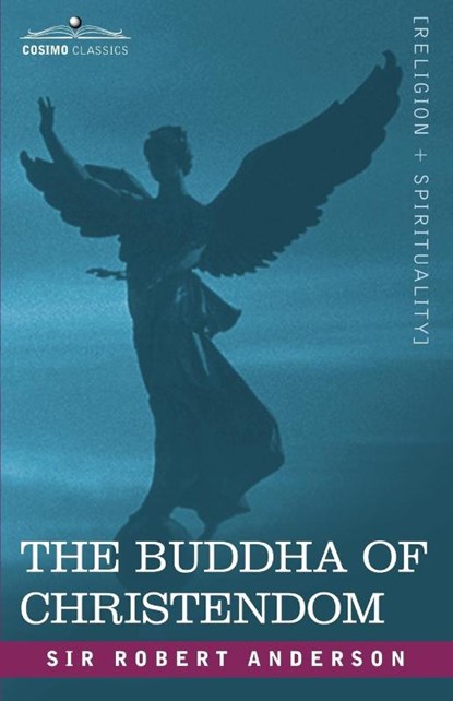 The Buddha of Christendom, Sir Robert (Institute for Social Studies in Medical Care London) Anderson - Paperback - 9781602062047