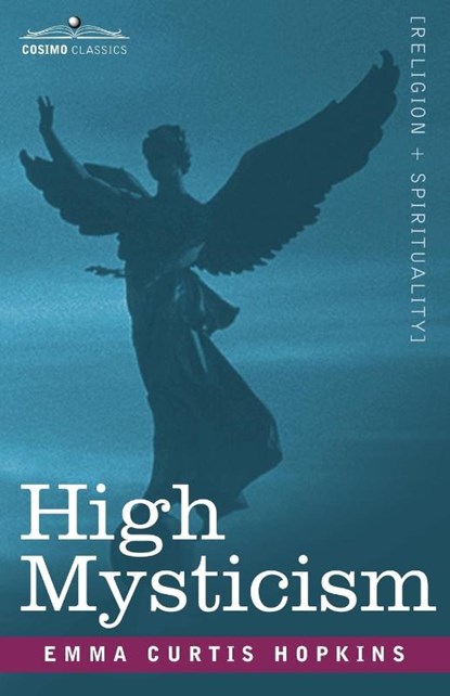 High Mysticism, Emma Curtis Hopkins - Paperback - 9781602062108