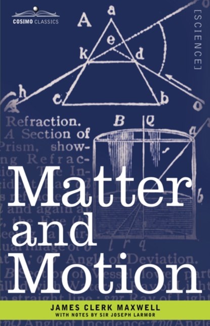 Matter and Motion, James Clerk Maxwell - Paperback - 9781602063082