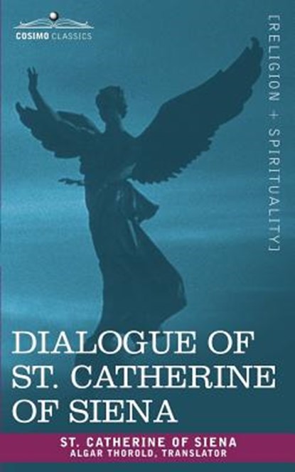 Dialogue of St. Catherine of Siena, Catherine of Sien St Catherine of Siena - Paperback - 9781602064263