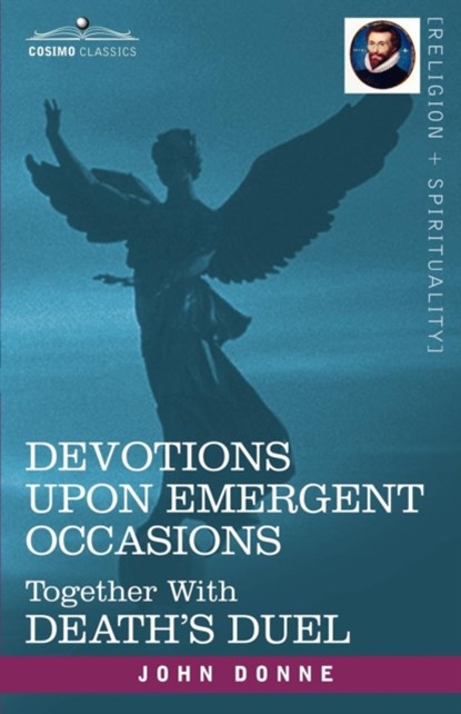 Devotions Upon Emergent Occasions and Death's Duel, John Donne - Paperback - 9781602065437