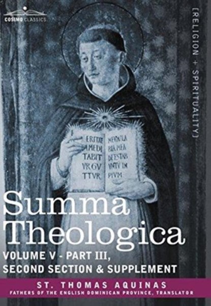 Summa Theologica, Volume 5 (Part III, Second Section & Supplement), St Thomas Aquinas - Gebonden - 9781602065628