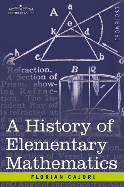 A History of Elementary Mathematics, Florian Cajori - Paperback - 9781602065659