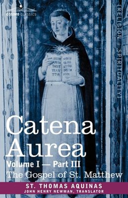 Catena Aurea, St Thomas Aquinas - Paperback - 9781602065840