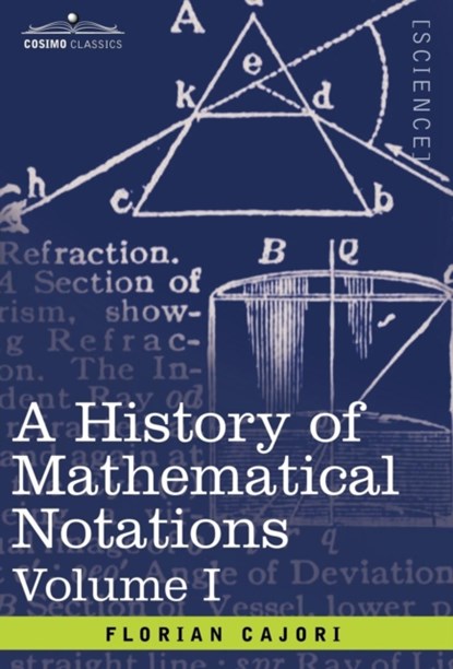 A History of Mathematical Notations, Florian Cajori - Gebonden - 9781602066854