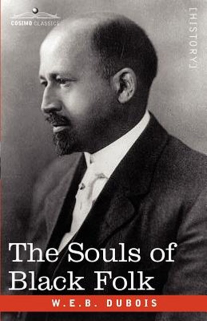 The Souls of Black Folk, W. E. B. Du Bois - Paperback - 9781602067202