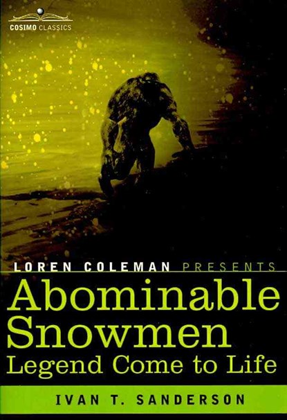Abominable Snowmen, Legend Come to Life, Ivan T. Sanderson - Gebonden - 9781602068858