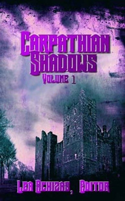 The Carpathian Shadows, Vol. One, Lea Schizas - Ebook - 9781602152229