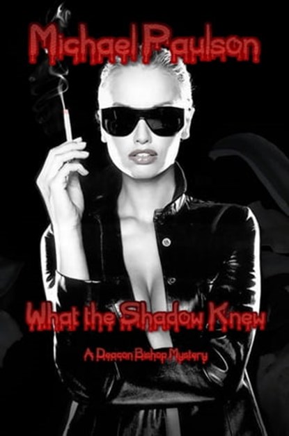 What the Shadow Knew: A Deacon Bishop Mystery, Michael Paulson - Ebook - 9781602153011