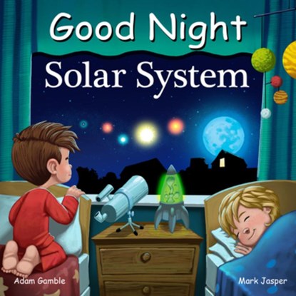 Good Night Solar System, Adam Gamble ; Mark Jasper - Gebonden - 9781602198234