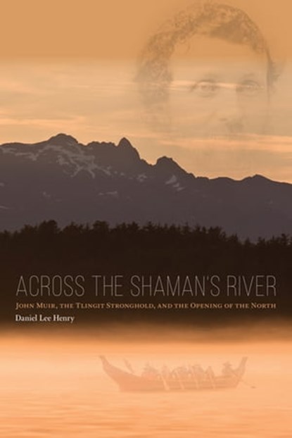 Across the Shaman's River, Daniel Lee Henry - Ebook - 9781602233300