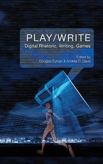 Play/Write, Douglas (George Mason University) Eyman ; Andrea D Davis - Gebonden - 9781602357327