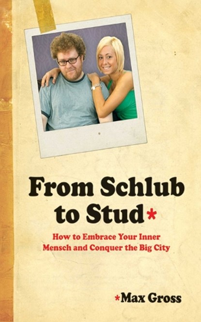 From Schlub to Stud, Max Gross - Paperback - 9781602392632