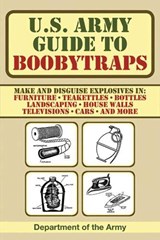 U.S. Army Guide to Boobytraps - Department of the Army - 9781602399402