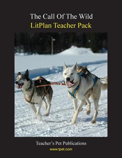 Litplan Teacher Pack: The Call of the Wild, Mary B. Collins - Paperback - 9781602491380