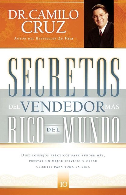 Secretos del vendedor mas rico del mundo, Camilo Cruz - Paperback - 9781602551480