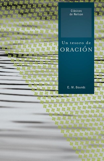 Un tesoro de oracion, E. M. Bounds - Paperback - 9781602553590