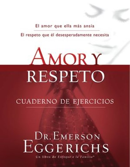 Amor y respeto - cuaderno de ejercicios, Dr. Emerson Eggerichs - Ebook - 9781602556782
