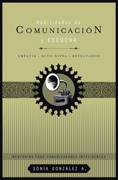 Habilidades de comunicación y escucha, Sonia González Boysen - Ebook - 9781602556812