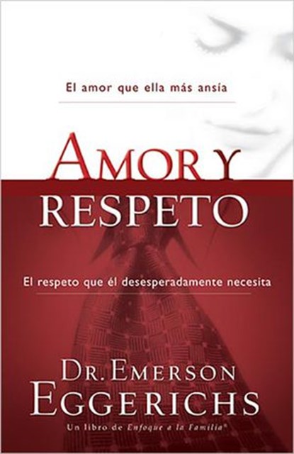 Amor y respeto, Dr. Emerson Eggerichs - Ebook - 9781602556850