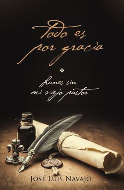 Todo es por gracia, José Luis Navajo - Ebook - 9781602557338