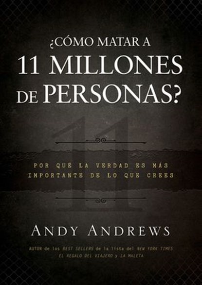 ¿Cómo matar a 11 millones de personas?, Andy Andrews - Ebook - 9781602557390