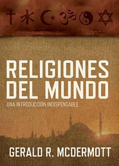 Religiones del mundo, MCDERMOTT,  Gerald R - Paperback - 9781602558830