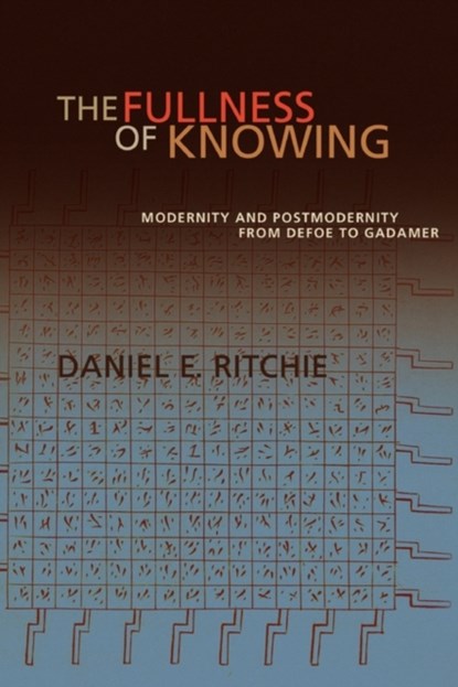 The Fullness of Knowing, Daniel E. Ritchie - Paperback - 9781602583313