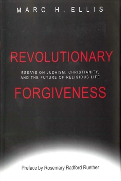 Revolutionary Forgiveness, Marc H. Ellis - Paperback - 9781602583412