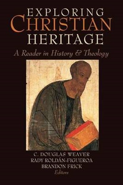 Exploring Christian Heritage, WEAVER,  C Douglas - Paperback - 9781602584150