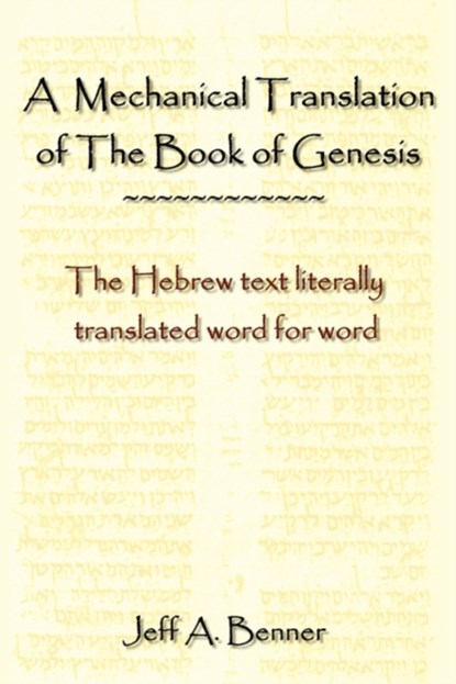 A Mechanical Translation of the Book of Genesis, Jeff A Benner - Gebonden - 9781602640337