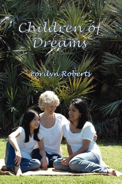 Children of Dreams, Lorilyn Roberts - Paperback - 9781602643864