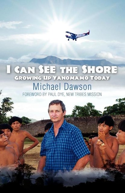 I Can See the Shore, Michael Dawson ; Mike Dawson - Paperback - 9781602650305