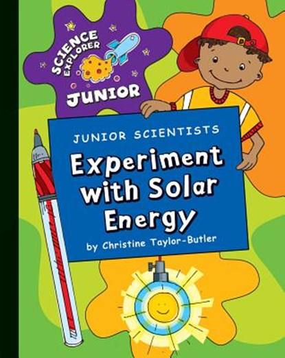 Junior Scientists: Experiment with Solar Energy, Christine Taylor-Butler - Gebonden - 9781602798403