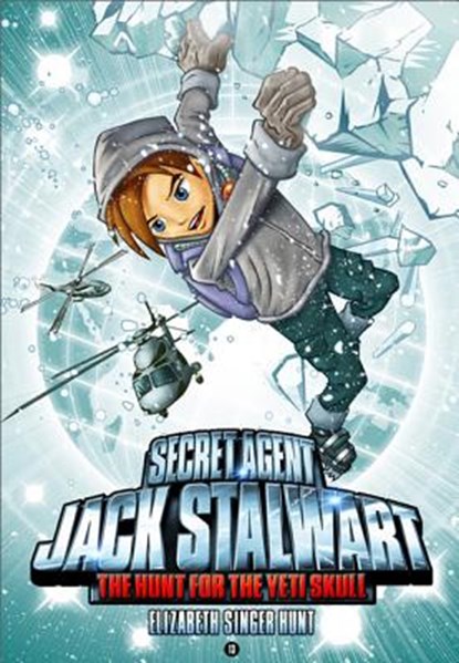 Secret Agent Jack Stalwart: Book 13: The Hunt for the Yeti Skull: Nepal, Elizabeth Hunt - Paperback - 9781602861510