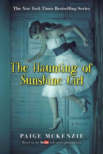 The Haunting of Sunshine Girl, Alyssa Sheinmel ; Paige McKenzie - Paperback - 9781602863026