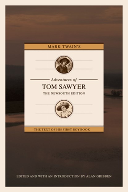 Mark Twain's Adventures of Tom Sawyer: The Newsouth Edition, Alan Gribben - Paperback - 9781603062336
