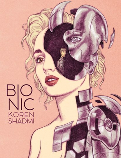 Bionic, Koren Shadmi - Paperback - 9781603094788