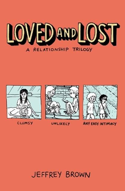 Loved and Lost: A Relationship Trilogy, Jeffrey Brown - Paperback - 9781603095068