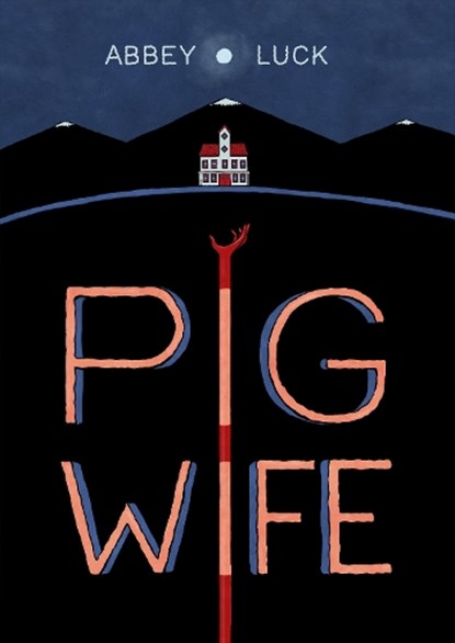 Pig Wife, Abbey Luck - Paperback - 9781603095723