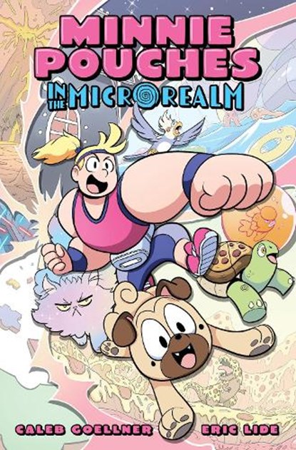 Minnie Pouches in the MicroRealm, Caleb Goellner ; Eric Lide - Paperback - 9781603095907