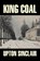 King Coal by Upton Sinclair, Fiction, Classics, Literary, Upton Sinclair - Paperback - 9781603120371