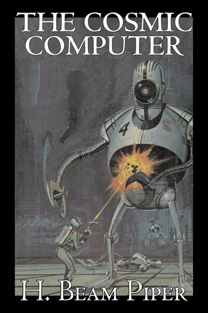 The Cosmic Computer by H. Beam Piper, Science Fiction, Adventure, H. Beam Piper - Paperback - 9781603121941