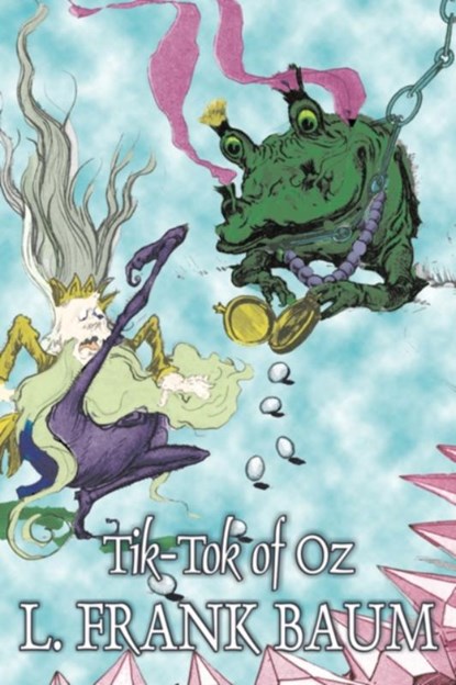 Tik-Tok of Oz by L. Frank Baum, Fiction, Fantasy, Fairy Tales, Folk Tales, Legends & Mythology, L Frank Baum - Gebonden - 9781603126700