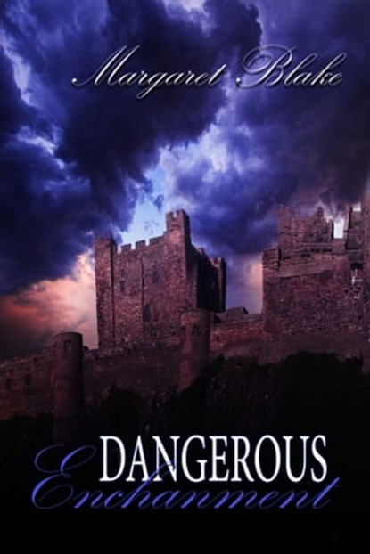 Dangerous Enchantment, Margaret Blake - Ebook - 9781603137652